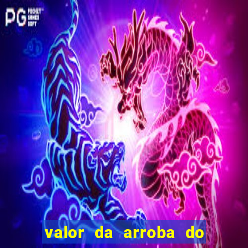 valor da arroba do porco na bahia